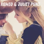 Romeo & Juliet Puns