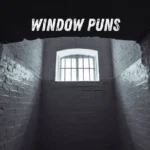Window Puns