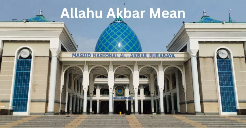 Allahu Akbar Literally Mean