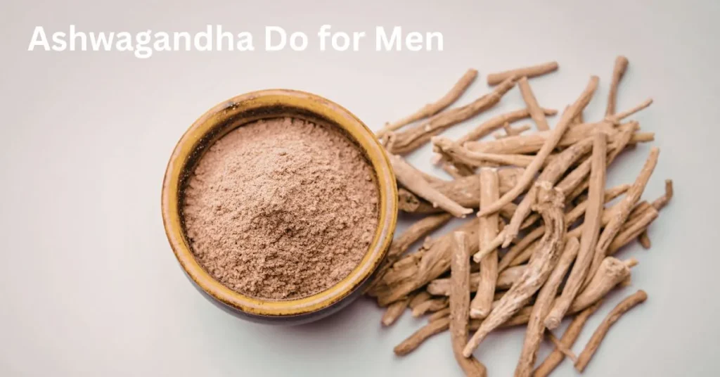 Ashwagandha Do for Men