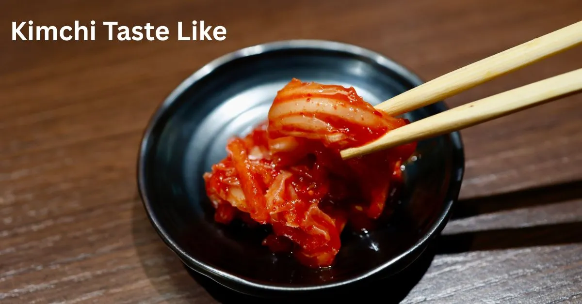 Kimchi Taste Like