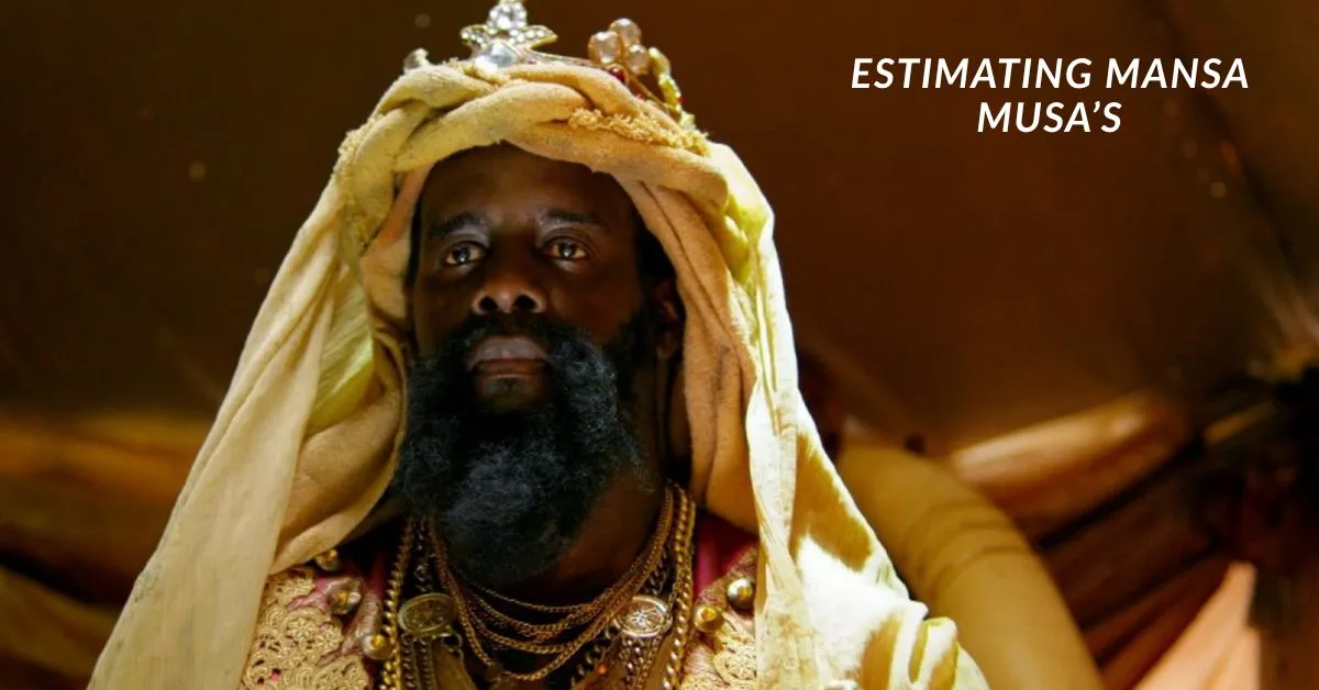 Estimating Mansa Musa’s